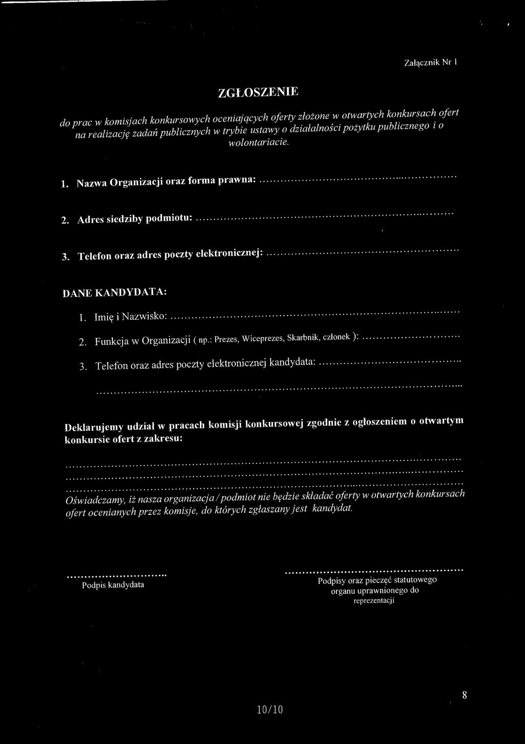 . I Załącznik Nr I ZGŁOSZENIE do prac w komisjach konkursowych oceniających oferty złożone w otwartych konkursach ofert na realizację zadań publicznych w trybie ustawy o działalności pożytku