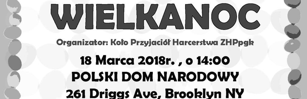 Prosimy zgłaszać się do p. Jadwigi Kruk tel. (718) 388-5849 albo do Fundacji: (718) 383-9587.