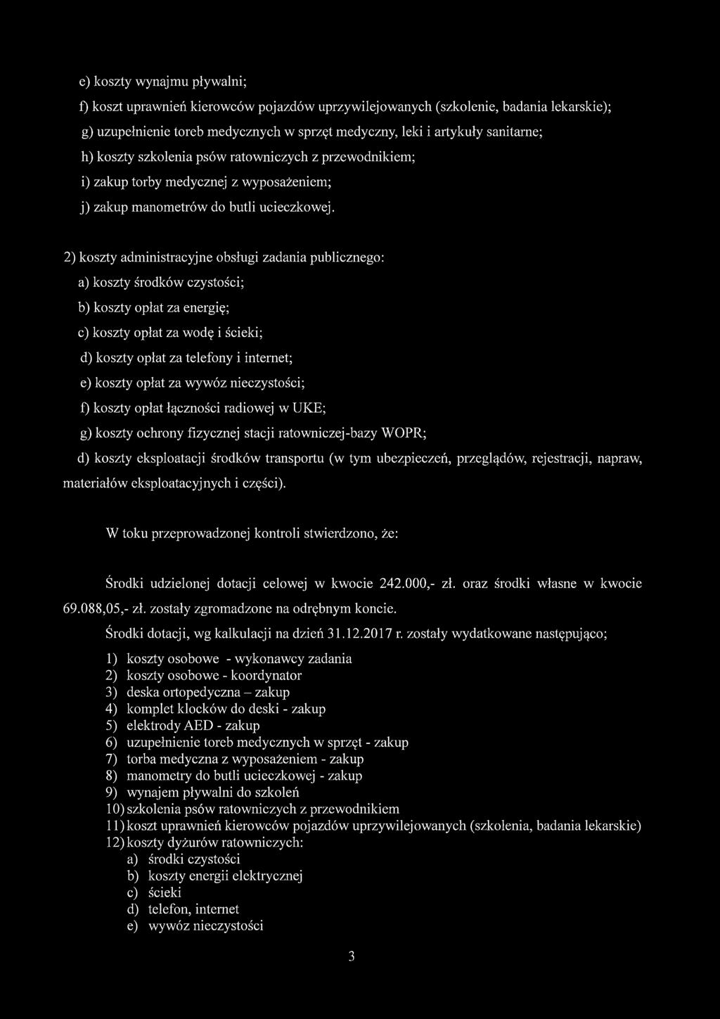 2) koszty administracyjne obsługi zadania publicznego: a) koszty środków czystości; b) koszty opłat za energię; c) koszty opłat za wodę i ścieki; d) koszty opłat za telefony i internet; e) koszty