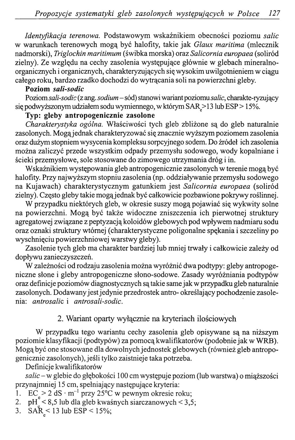 Propozycje system atyki gleb zasolonych występujących w Polsce 127 Identyfikacja terenowa.