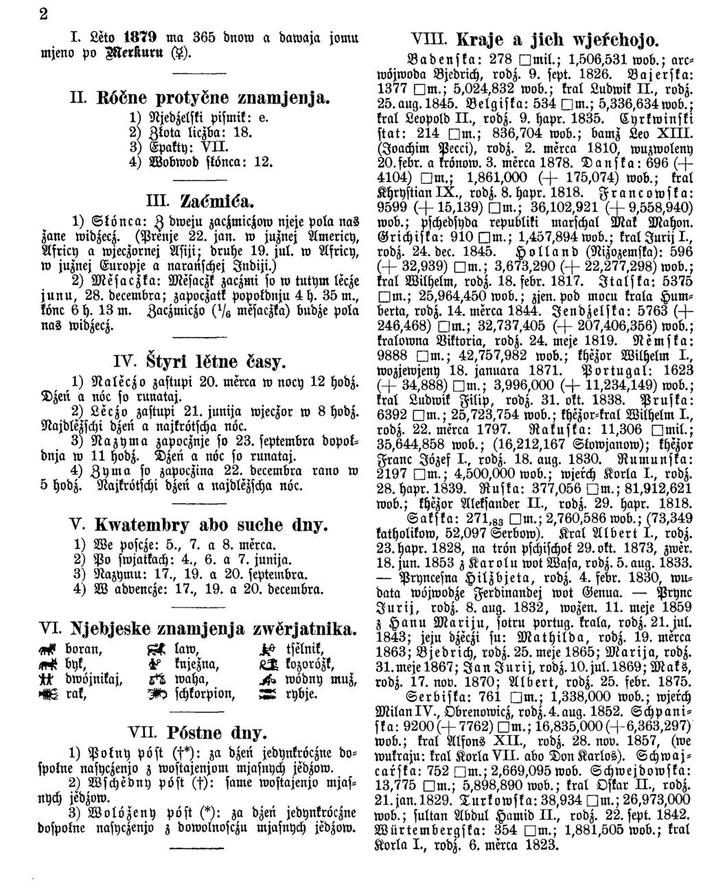2 I. Leto 1 8 7 9 m a 3 6 5 dnow a daw aja jom u mjeno po M e r k u r «($). II. Rööne protyöne znamjenja. 1) Njedzelski pismik: e. 2) Z to ta liczba: 18. 3) Epakty: V I I. 4) W obwod stönca: 12. III.