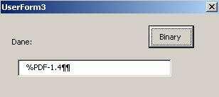 3. PRZYKŁADY Przykład 1 Wyświetl nagłówek plik PDF. Private Sub CommandButton1_Click() Dim t(10) As Byte Open "d:\kk.pdf" For Binary As #1 For k = 1 To 10 Get #1, k, t(k) TextBox1.