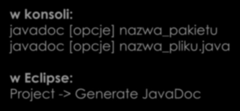 Dokumentacja Generowanie dokumentacji w konsoli: javadoc [opcje]