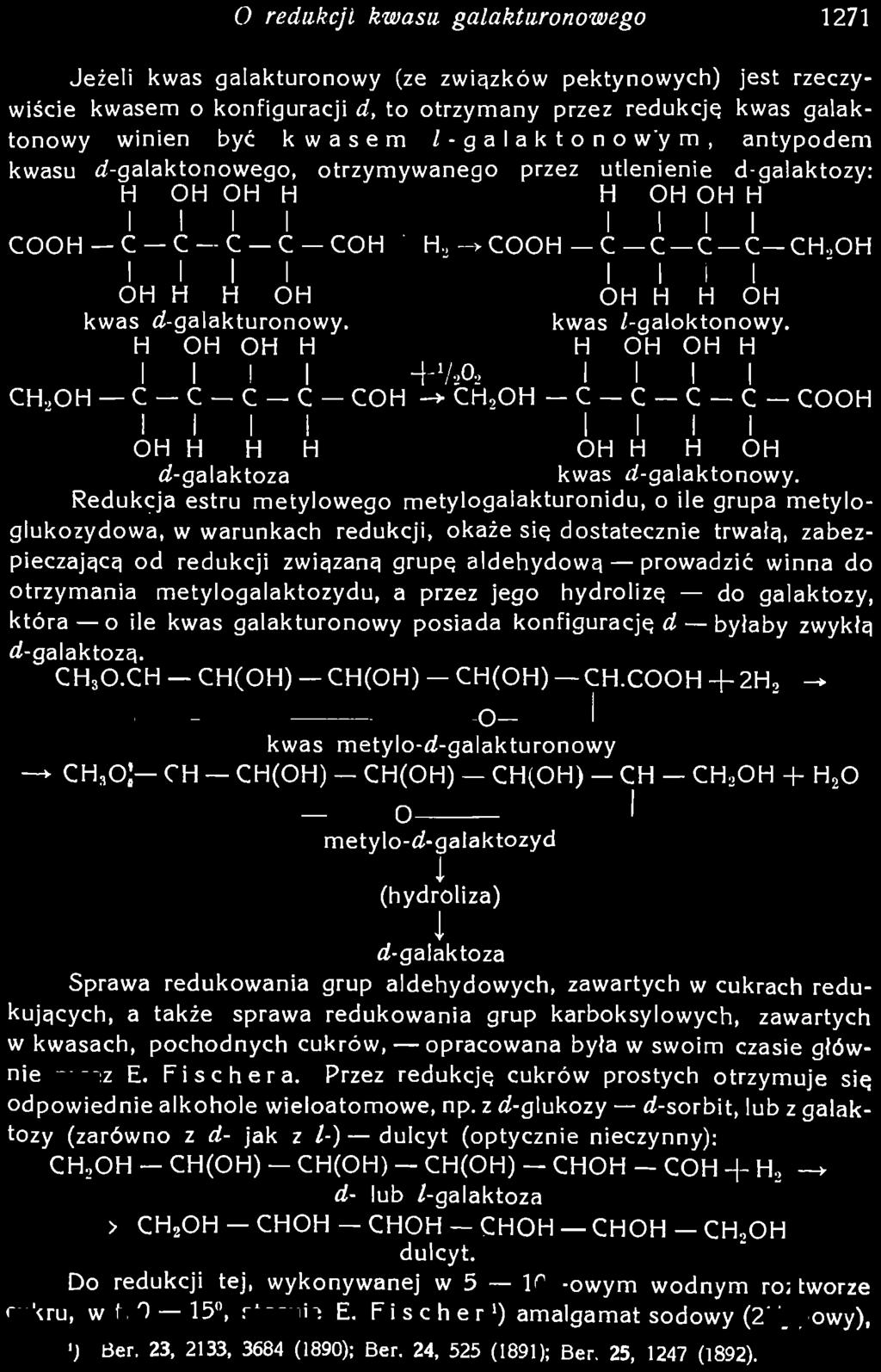 COOH + 2H, -* I O 1 kwas metylo-d-galakturonowy CH 30;- CH CH(OH) - CH(OH) - CH(OH) - CH - CH,OH + H 20 0- metylo-d-galaktozyd 1 (hydroliza) 1 d-galaktoza Sprawa redukowania grup aldehydowych,