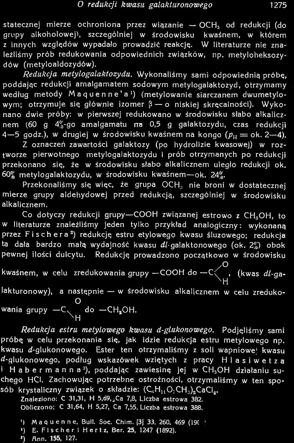 redukcja ta dała bardzo małą wydajność kwasu ^/-galaktonowego (ok. 2%) obok pewnej ilości dulcytu.