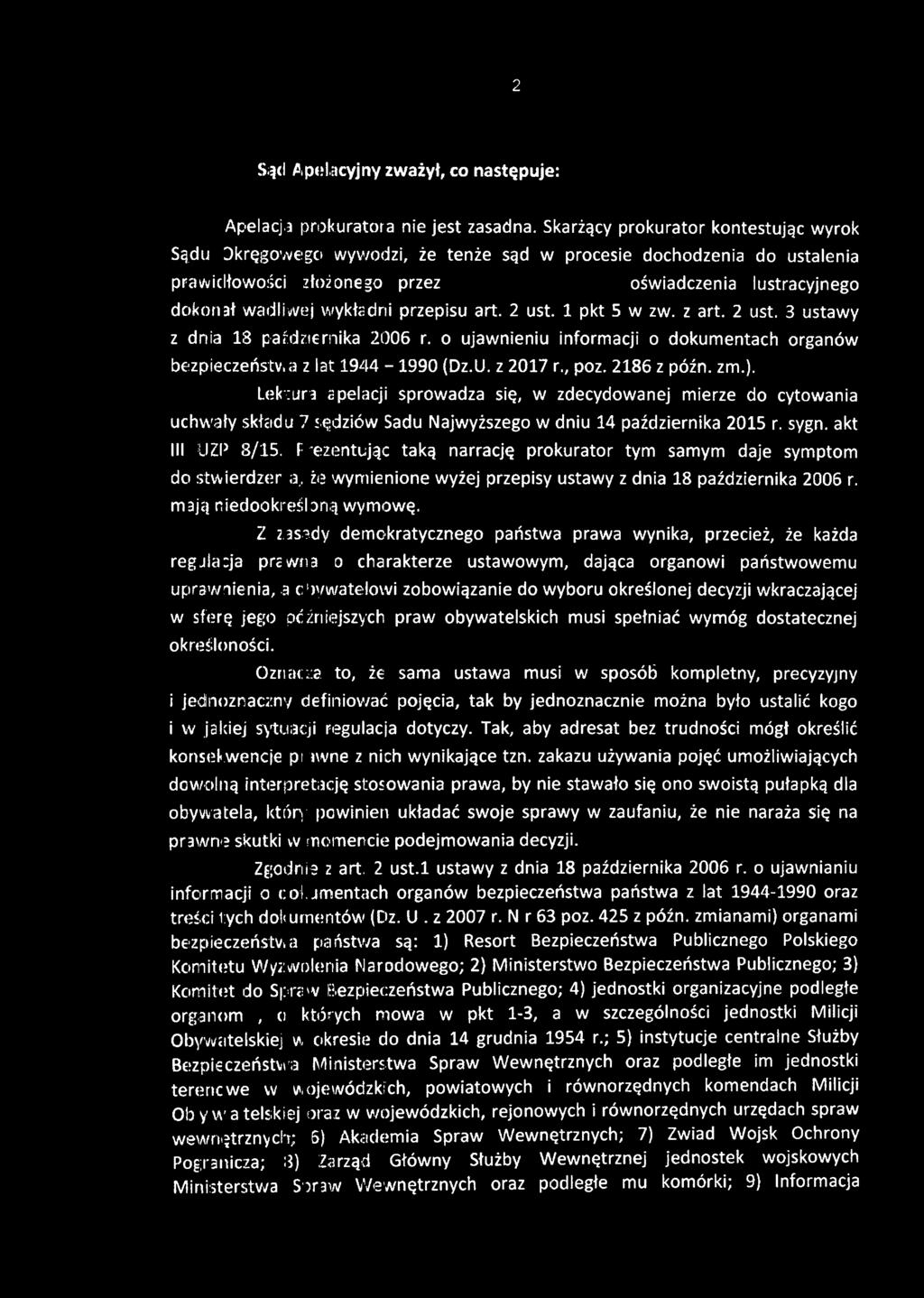 przepisu art. 2 ust. 1 pkt 5 w zw. z art. 2 ust. 3 ustawy z dnia 18 października 2006 r. o ujawnieniu informacji o dokumentach organów bezpieczeństwa z lat 1944-1990 (Dz.U. z 2017 r., poz.