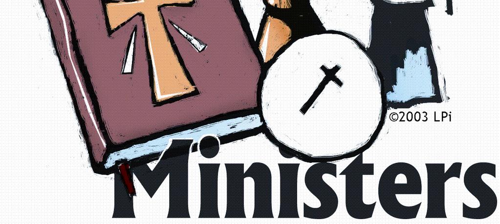 m. Aija Ludwin, Jonathan Wright, Richard Bernard, Kayleigh Steele Extra-Ordinary Ministers of Holy Communion 4:00 p.m. Cup: Gloria Piela, Kathleen Rivet, Maria Ethel Roqueza, Jeanne Malikowski; Host: Virginia Farley 6:00 p.