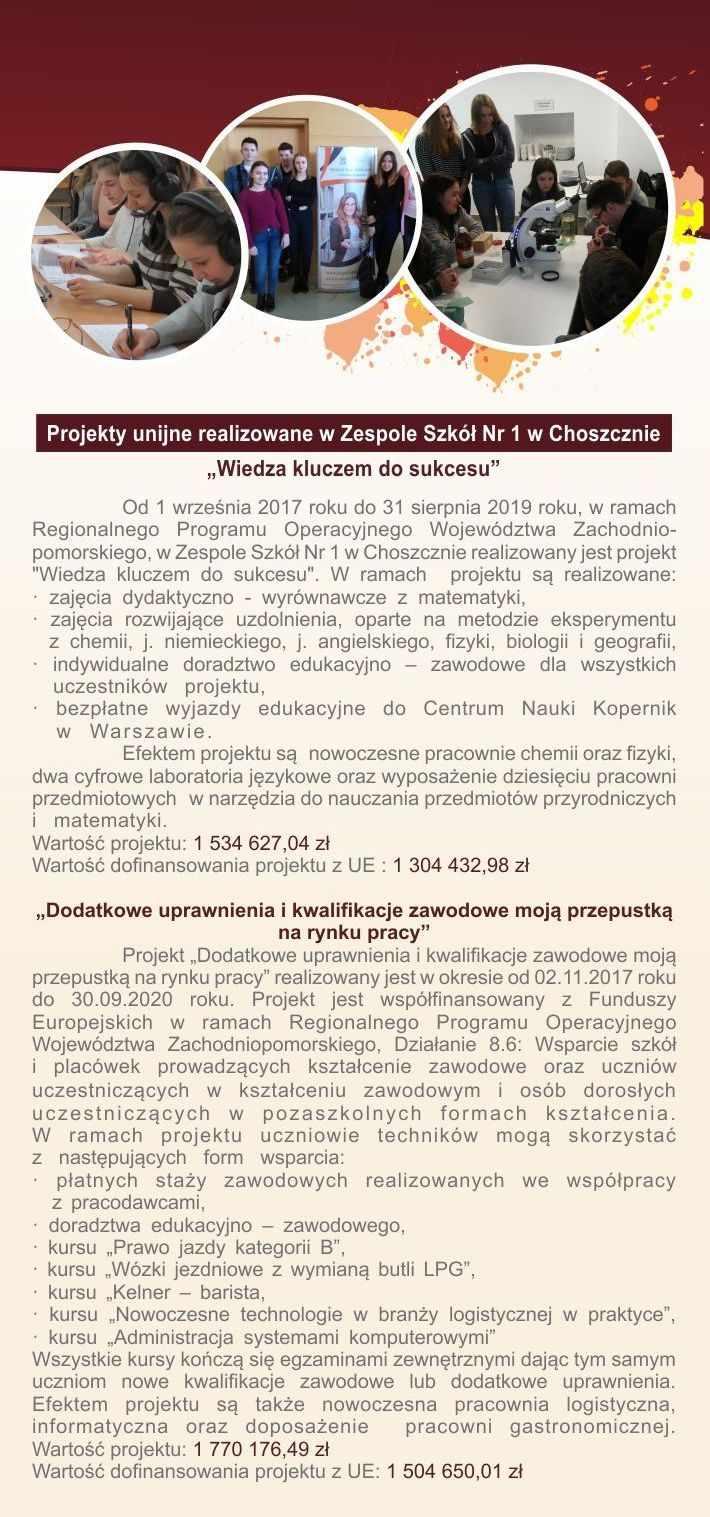 Projekty unijne realizowane w Zespole Szkół Nr 1 w Choszcznie Wiedza kluczem do sukcesu Od 1 września 2017 roku do 31 sierpnia 2019 roku, w ramach Regionalnego Programu Operacyjnego Województwa