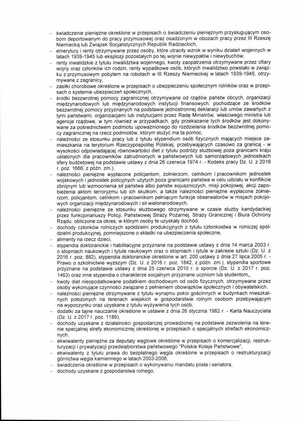- świadczenie pieniężne określone w przepisach o świadczeniu pieniężnym przysługującym osobom deportowanym do pracy przymusowej oraz osadzonym w obozach pracy przez III Rzeszę Niemiecką lub Związek