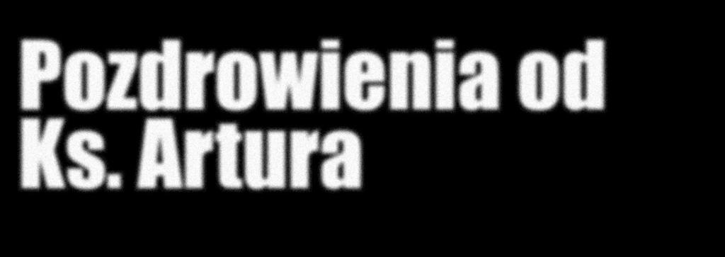 proboszcz i wszyscy kapłani polecają chorego modlitwie parafian. Serdecznie pozdrawiam całą parafię i dziękuję Wam wszystkim za waszą pamięć o mnie, a szczególnie jestem wdzięczny za modlitwę.