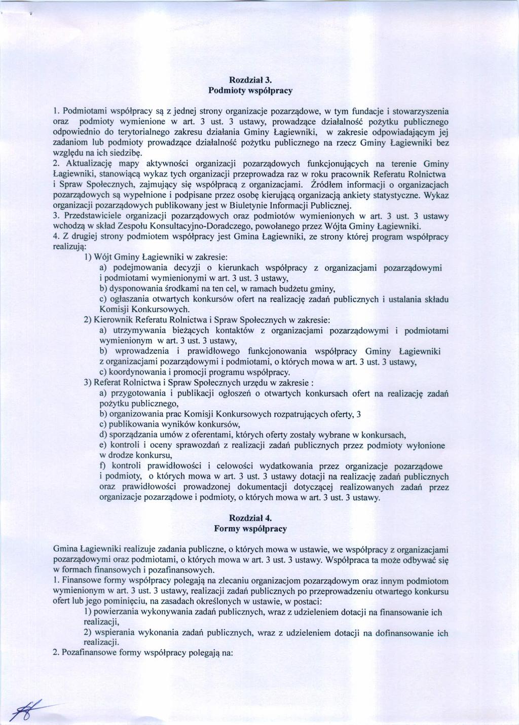 Rozdział 3. Podmioty współpracy 1. Podmiotami współpracy są z jednej strony organizacje pozarządowe, w tym fundacje i stowarzyszenia oraz podmioty wymienione wart. 3 ust.