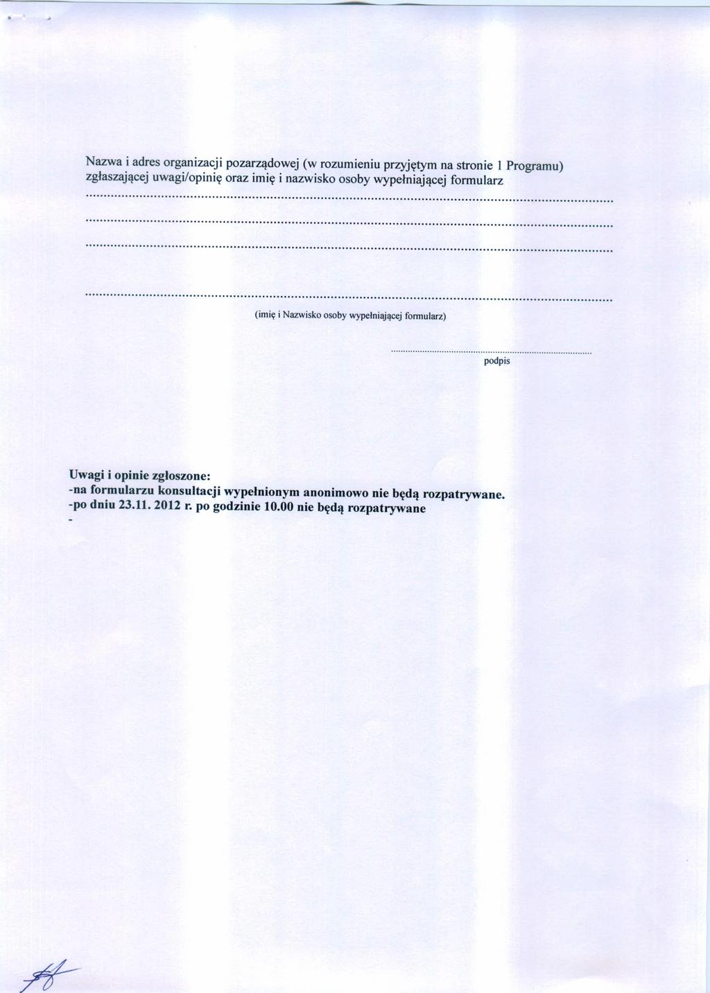 Nazwa i adres organizacji pozarządowej (w rozumieniu przyjętym na stronie 1 Programu) zgłaszającej uwagi/opinię oraz imię i nazwisko osoby wypełniającej formularz (imię i Nazwisko osoby