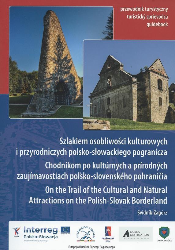 Szlakiem osobliwości kulturowych i przyrodniczych polsko-słowackiego pogranicza: przewodnik