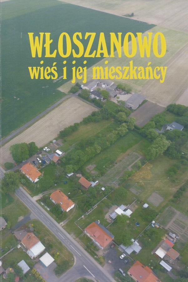 WYRÓŻNIENIE WIELKOPOLSKIEGO KLUBU PUBLICYSTÓW KRAJOZNAWCZYCH Włoszanowo: wieś i jej