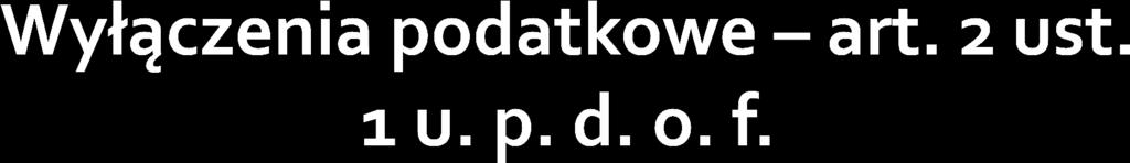 Przepisów ustawy nie stosuje się do: 1) przychodów z działalności rolniczej, z wyjątkiem przychodów z działów specjalnych produkcji rolnej; 2) przychodów z gospodarki leśnej w rozumieniu ustawy o
