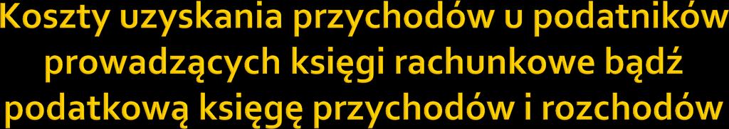 niektórzy podatnicy na mocy odrębnych przepisów obowiązani są do prowadzenia ksiąg rachunkowych; zgodnie z art. 24a ust. 1 u.p.d.o.f.