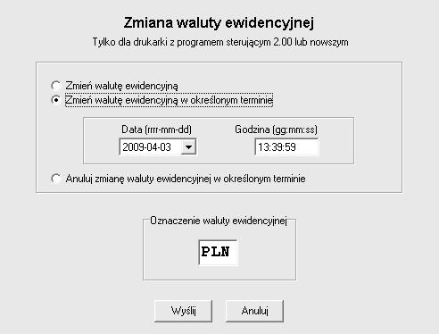 10.12. Programowanie waluty ewidencyjnej. Wydruk oznaczenia waluty ewidencyjnej oraz możliwość jej zmiany jest dostępna jedynie w drukarkach z programem sterującym o numerze 2.00 lub nowszym.