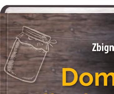 Zdrowie Wspaniałe przepisy na smaczne i zdrowe przetwory z domowej spiżarni! NOWE WYDANIE!
