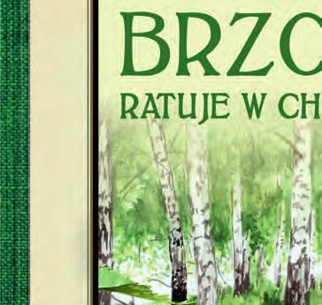 Nowa seria: ZŁOTA KOLEKCJA ZIÓŁ NOWOŚĆ 24,90 1 BRZOZA RATUJE W CHOROBIE Kompetentny, pierwszy na polskim rynku wydawniczym
