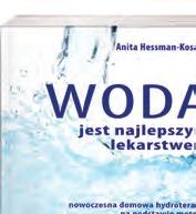 NAJLEPSZYM LEKARSTWEM HYDROTERAPIA DLA KAŻDEGO Terapeutyczne porady na