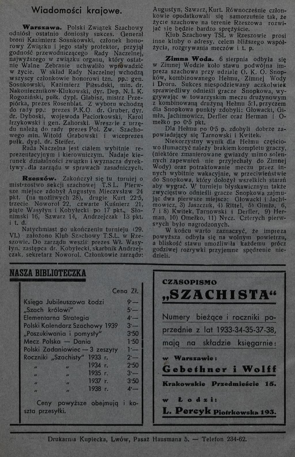 W iadom ości krajow e. W a r s z a w a. Polski Związek Szachowy odniósł ostatnio doniosły sukces.