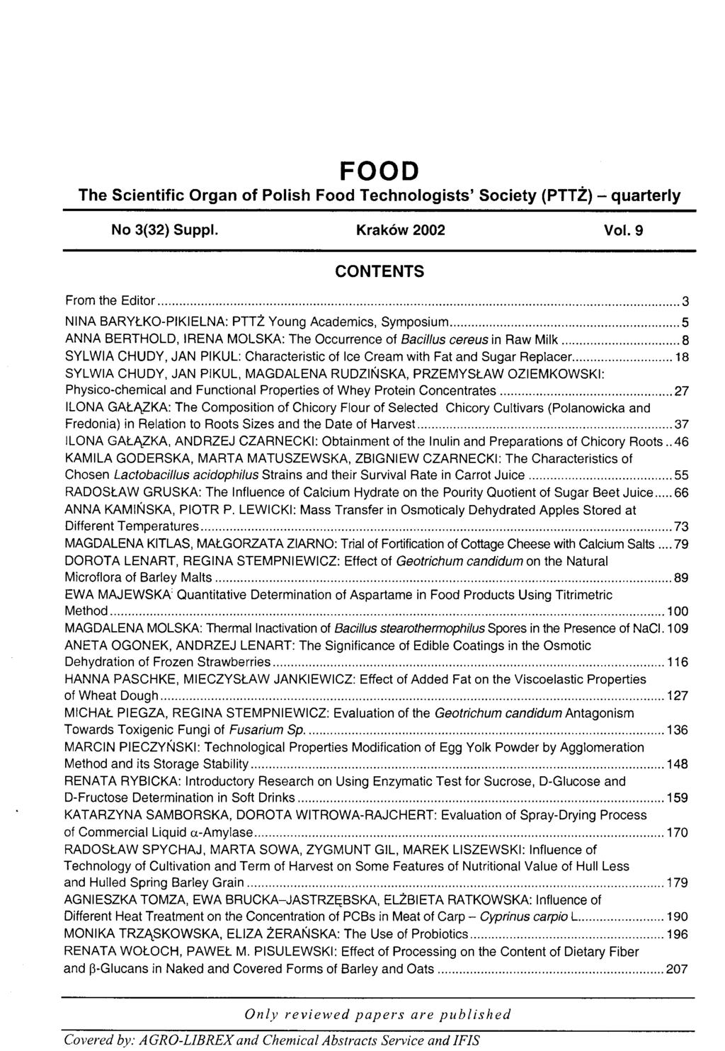 FOOD The Scientific Organ of Polish Food Technologists Society (PTTŻ) - quarterly CONTENTS From the Editor...3 NINA BARYŁKO-PIKIELNA: PTTŻ Young Academics, Symposium.