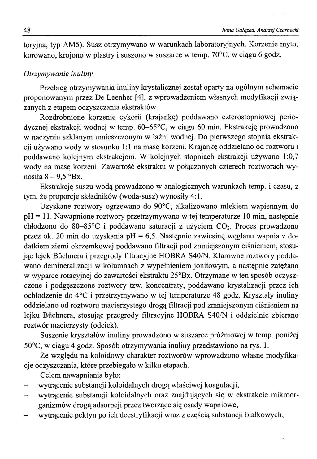 48 Ilona Gałązka, Andrzej Czarnecki toryjna, typ AM5). Susz otrzymywano w warunkach laboratoryjnych. Korzenie myto, korowano, krojono w plastry i suszono w suszarce w temp. 70 C, w ciągu 6 godz.
