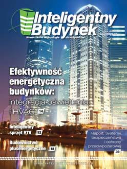 budynków, trendy na świecie i w Polsce. STAŁE RUBRYKI Tamat numeru Raport Nowe technologie Bezpieczeństwo Prawo i normy Zielona strefa Trendy Debata Produkty DLACZEGO WARTO NAS WYBRAĆ?