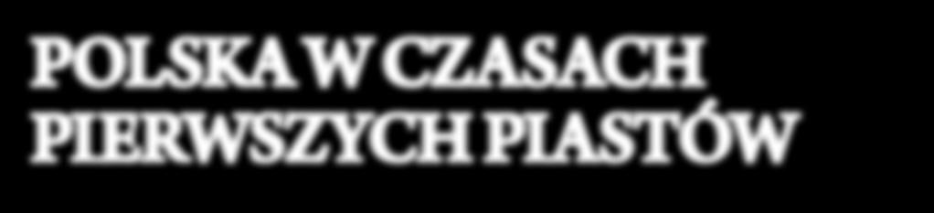 ROZDZIAŁ VI EGZEMPLARZ DEMONSTRACYJNY. NIE DO DRUKU! polska w czasach pierwszych piastów 1 Najstarsi mieszkańcy ziem polskich ffdo jakiej grupy języków należy język polski?