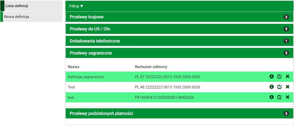 11.6 Definicje zagraniczne 113 11.6.1 Definiowanie przelewów zagranicznych Po wybraniu modułu Definicje z Menu głównego, zostanie wyświetlona lista wszystkich stworzonych definicji przelewów, w tym przelewów zagranicznych.