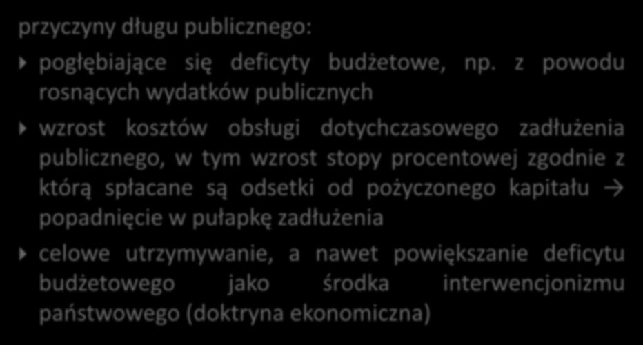 Przyczyny długu publicznego przyczyny długu publicznego: pogłębiające się deficyty budżetowe, np.