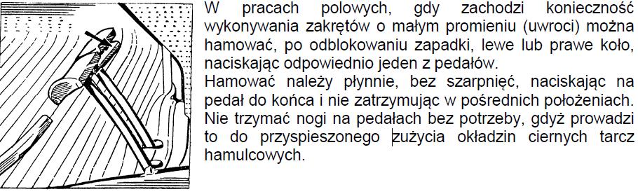 HAMULCE Hamulec roboczy (zasadniczy) W czasie jazdy po drogach pedały hamulców powinny być zblokowane zapadką (patrz strzałka na rys. 22) Rys.