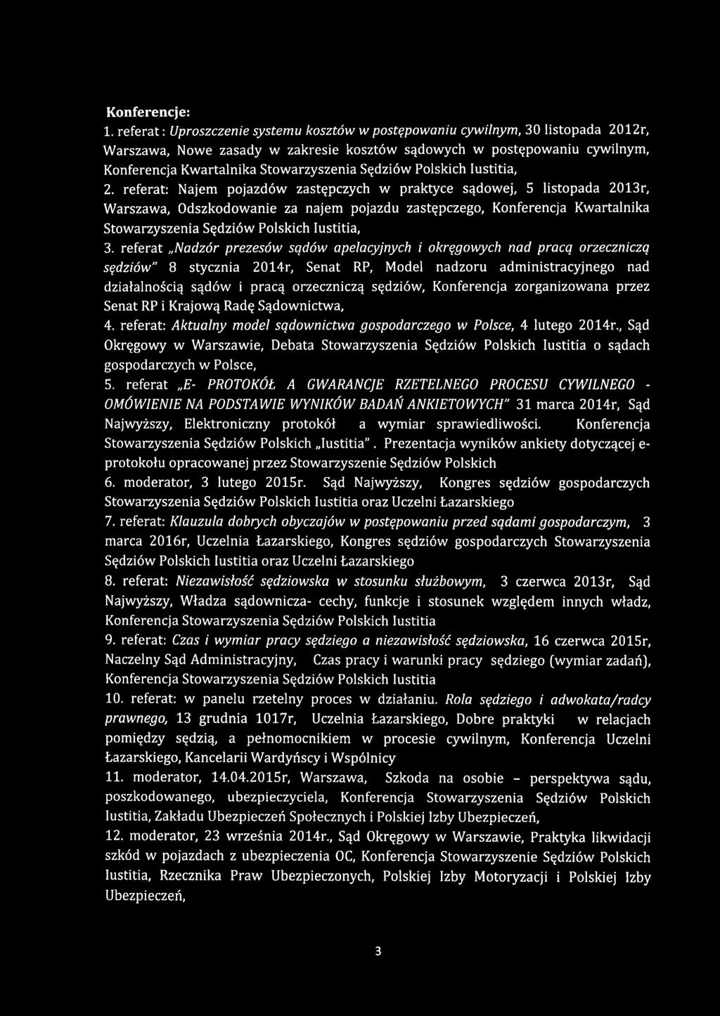 referat Nadzór prezesów sądów apelacyjnych i okręgowych nad pracą orzeczniczą sędziów" 8 stycznia 2014r, Senat RP, Model nadzoru administracyjnego nad działalnością sądów i pracą orzeczniczą sędziów,