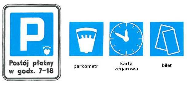 sposób wnoszenia opłaty za postój pojazdu samochodowego przez umieszczenie napisu oraz odpowiednio symbolu parkometru, karty zegarowej lub biletu.