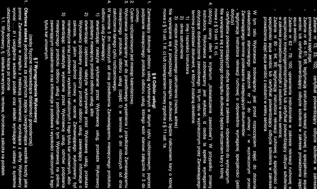 - Zadanie 61; 79; 94; - Zadanie - Zadanie - Zadanie nr 13; 33; 102; certyfikat potwierdzający odbycie szkolenia w zakresie prowadzenia zajęć joga; nr 46 98; legitymację instruktora rekreacji ruchowej