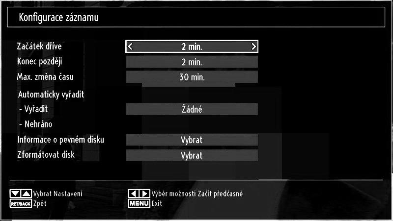 Konfigurace nahrávání Vyberte položku Nahrávky v menu Nastavení ke konfiguraci nastavení nahrávek. Zobrazí se následující upozornění pro konfi guraci nahrávek.