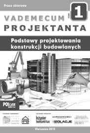 NOWOŒÆ Oficyny Wydawniczej POLCEN VADEMECUM PROJEKTANTA Tom 1. Podstawy projektowania konstrukcji budowlanych wyd.