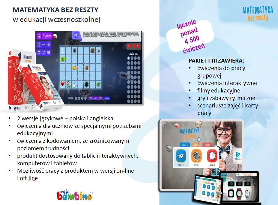 Nauka elementarnych umiejętności matematycznych Zestaw plansz i ćwiczeń interaktywnych z zakresu edukacji matematycznej. Uczeń podejmuje samodzielną aktywność, wyzwoloną w zabawie edukacyjnej.