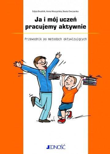 Etapy realizacji metody aktywnej: wskazanie celów (dla ucznia i nauczyciela) organizacja procesu uczenia się - nauczania