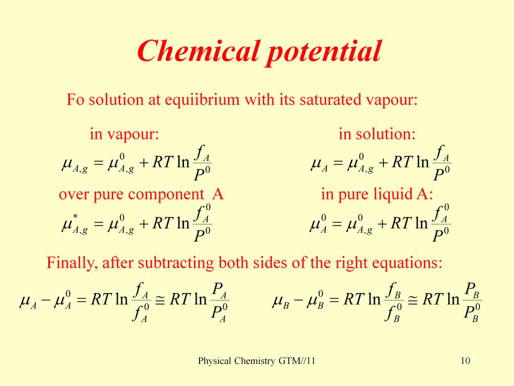 Absolute value of this function (partial molar Gibbs free energy) for a componet of solution is, again, unobtainable, but it is possible to find the difference between its value insolution at given