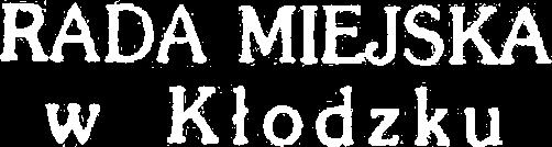 RADA MIUSKA w Klodzku UCHWALA NR XXf160/2016 RADY MIEJSKIEJ W KLODZKU z dnia 25 lutego 20 16 r. w sprawie zmiany Uchwaly nr XVY11812015 Rady Miejskiej w Klodzku z dnia 12 listopada 2015 r.