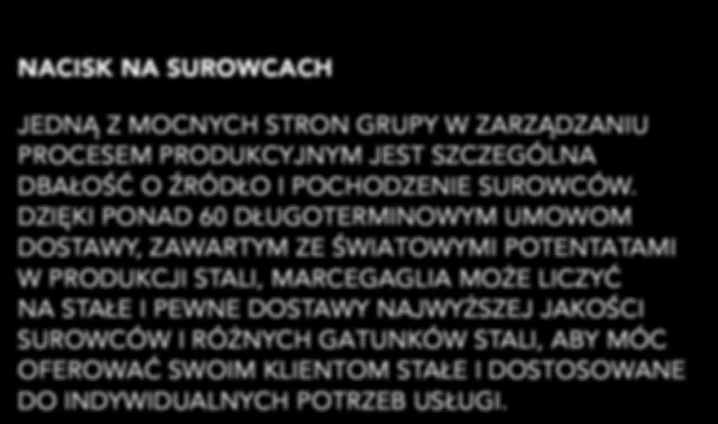 NACISK NA SUROWCACH JEDNĄ Z MOCNYCH STRON GRUPY W ZARZĄDZANIU PROCESEM PRODUKCYJNYM JEST SZCZEGÓLNA DBAŁOŚĆ O ŹRÓDŁO I POCHODZENIE SUROWCÓW.