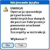regionalnych. Operacja Inicjowanie języka powoduje: usunięcie wszystkich danych użytkownika z większości aplikacji.