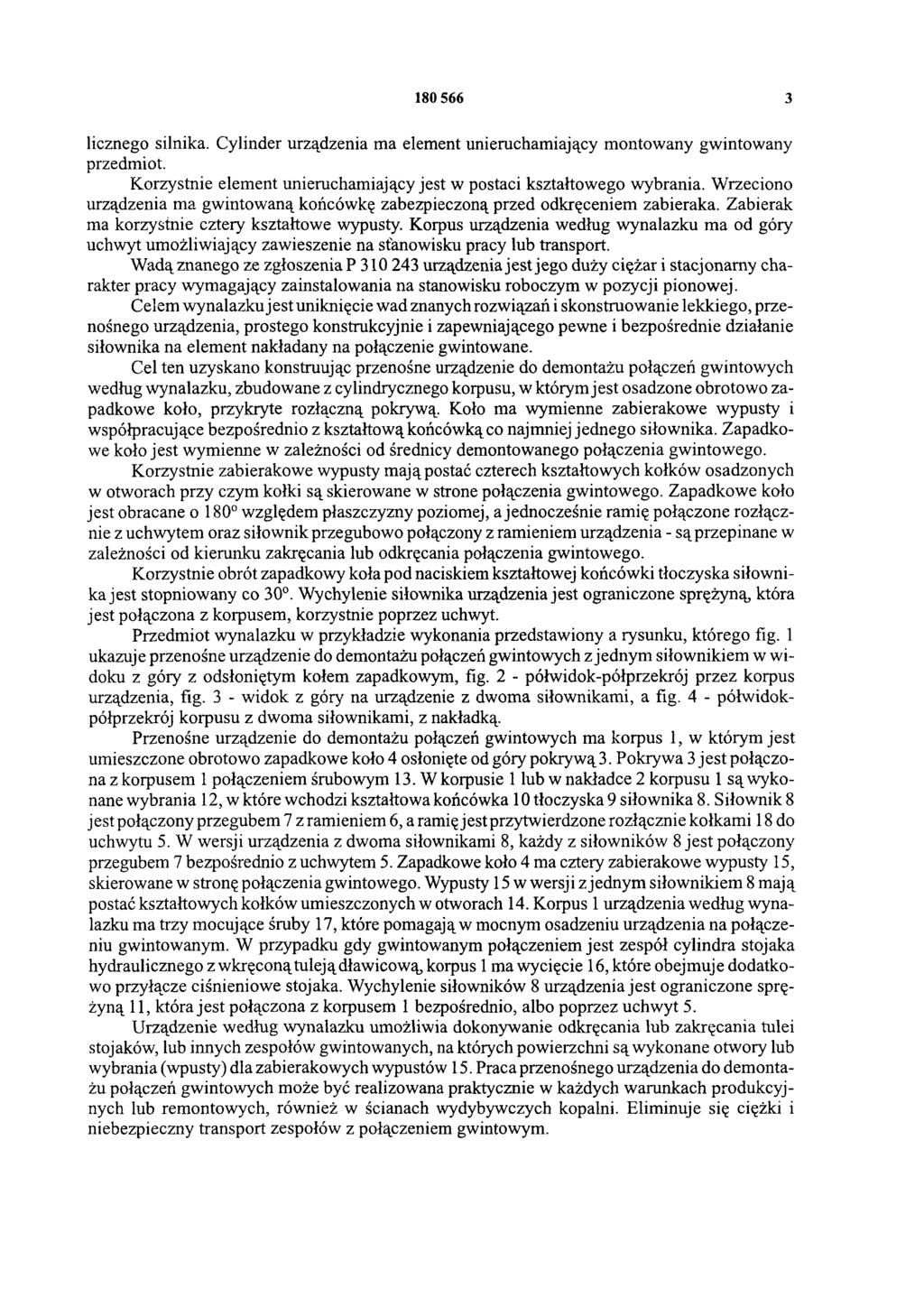 180 566 3 licznego silnika. Cylinder urządzenia ma element unieruchamiający montowany gwintowany przedmiot. Korzystnie element unieruchamiający jest w postaci kształtowego wybrania.