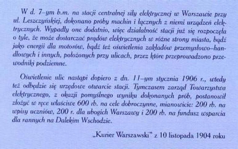 1904 dnia 7 listopada została uruchomiona Elektrownia Centralna w Warszawie Zainstalowane urządzenia: 4 kotły parowe o ciśnieniu 13 atm,