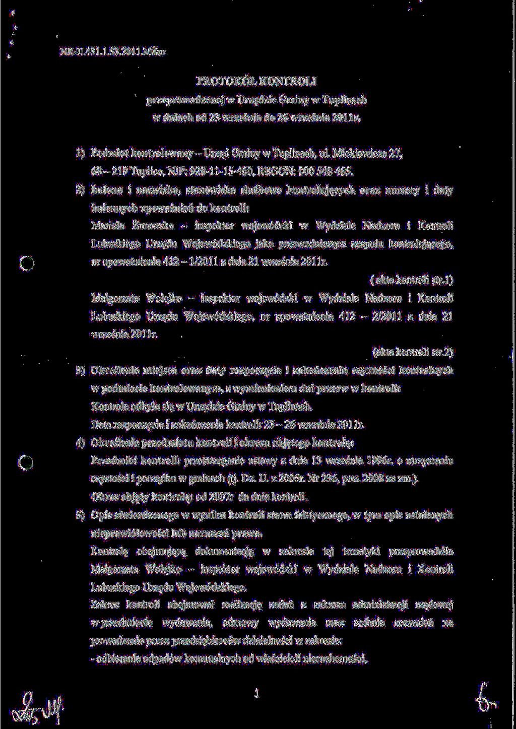 f>' NK-II.431.1.53.2011.MZur PROTOKOL KONTROLI przeprowadzonej w Urzfdzie Gminy w Tuplicach w dniach od 23 wrzesnia do 26 wrzesnia 2011r. 1) Podmiot kontrolowany - Urzajd Gminy w Tuplicach, ul.