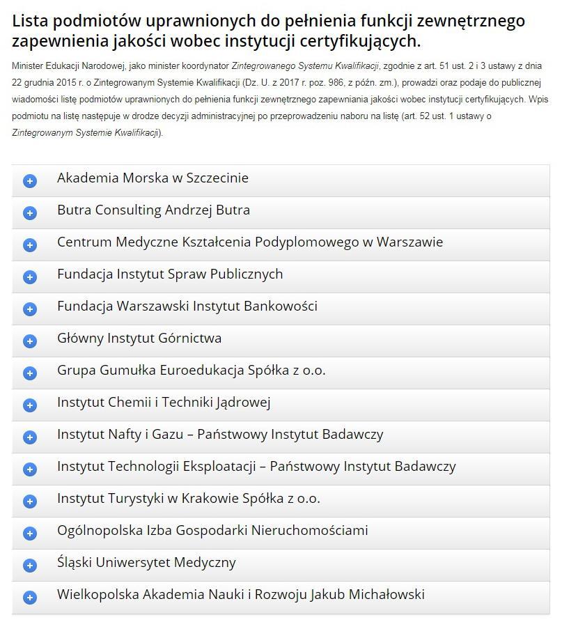 Zapewnianie jakości kwalifikacji rynkowych w ZSK Jakość kwalifikacji rynkowych - podmioty zewnętrznego zapewniania jakości (PZZJ) wpisane na listę prowadzoną przez ministra