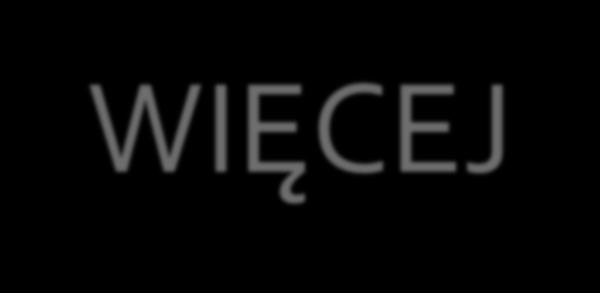 Chcesz wiedzieć WIĘCEJ i być bardziej