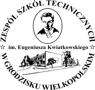 WIELKOPOLSKA SZKOŁA ROKU 2017 Zespół Szkół Technicznych im. Eugeniusza Kwiatkowskiego 62-065 Grodzisk Wlkp., ul. Żwirki i Wigury 2 tel.