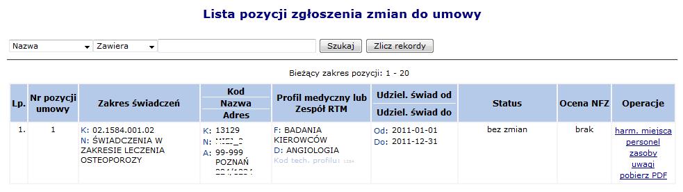 9.4 Struktura wygenerowanego zgłoszenia zmiany do umowy po weryfikacji Opcja Pozycje umożliwia przeglądanie utworzonych pozycji zgłoszenia.